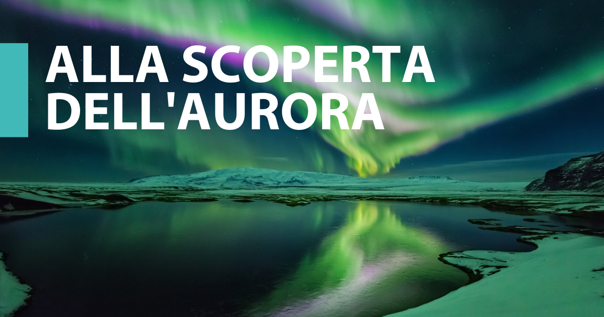 Aurora boreale: dove si vede e quando