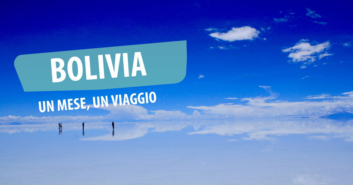 Un mese, un viaggio: Bolivia