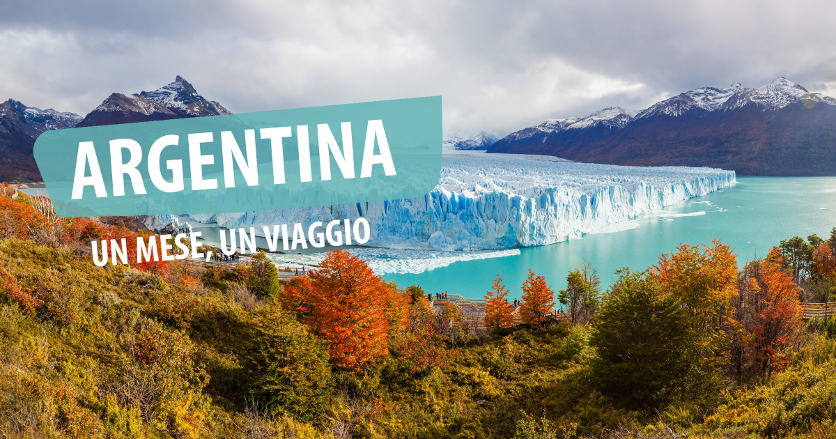 Un mese, un viaggio: Argentina