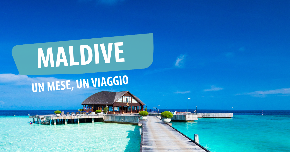 Un mese, un viaggio: Maldive