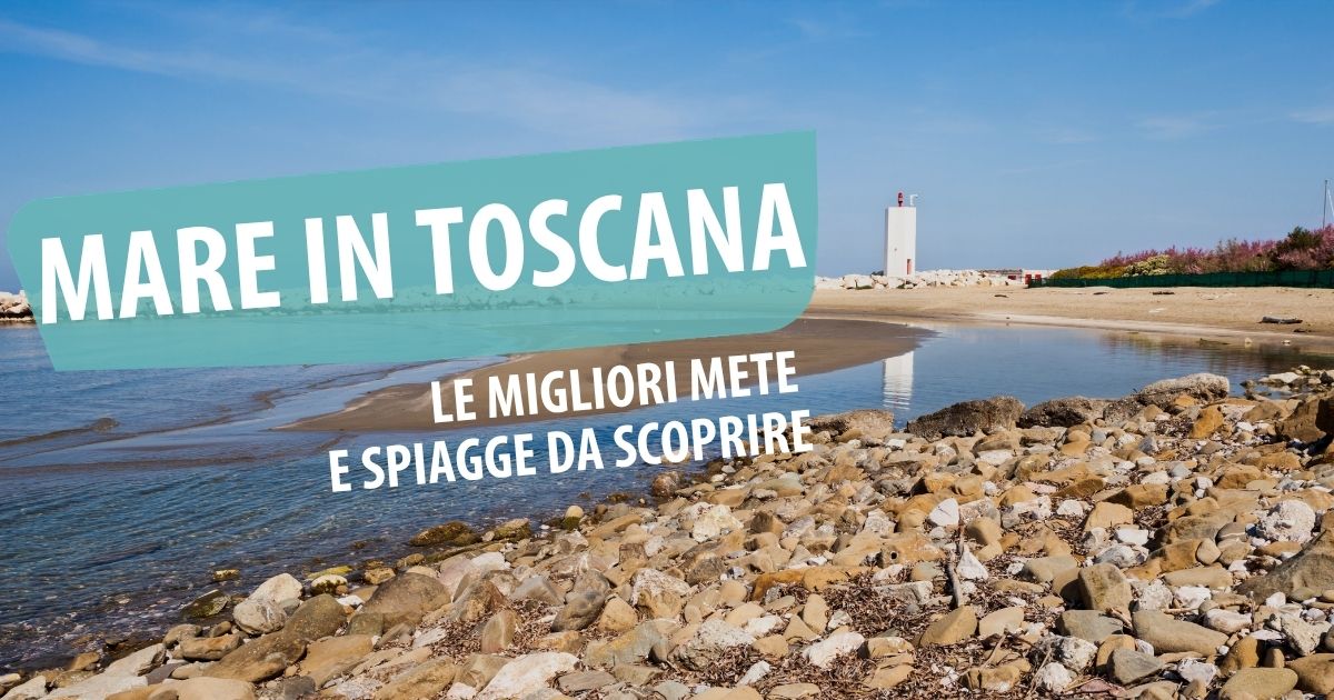 Vacanze al mare in Toscana: le migliori mete e spiagge da scoprire