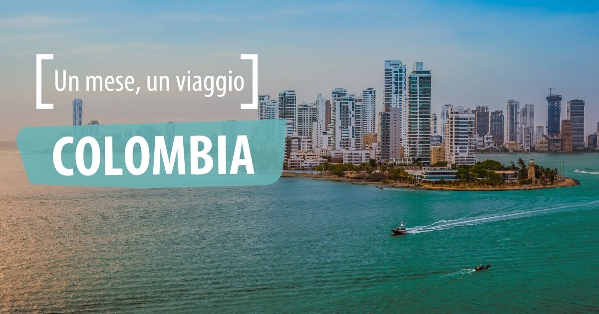 Un mese, un viaggio: Colombia