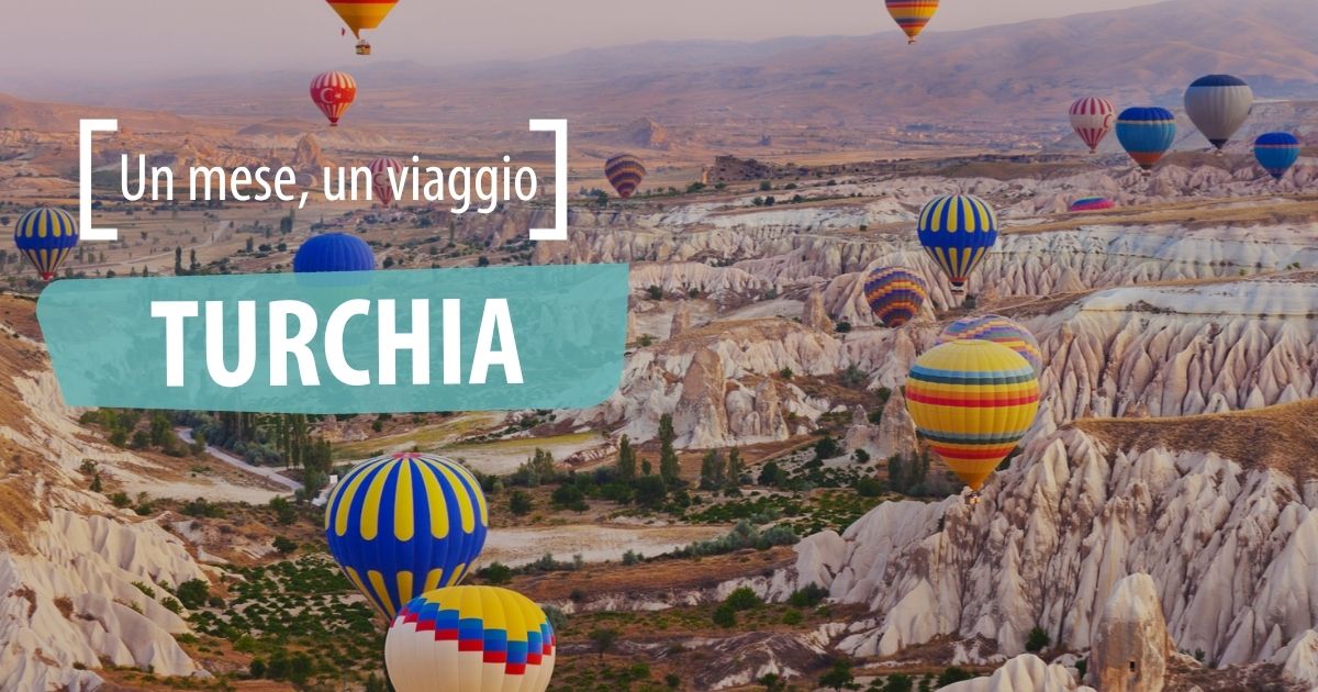 Un mese, un viaggio: Turchia